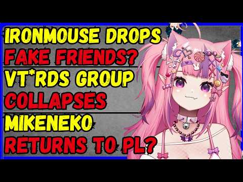 Mouse hates fake friends, VT*rds group exlpodes, Ex-Hololive collab, Mikeneko returns to PL