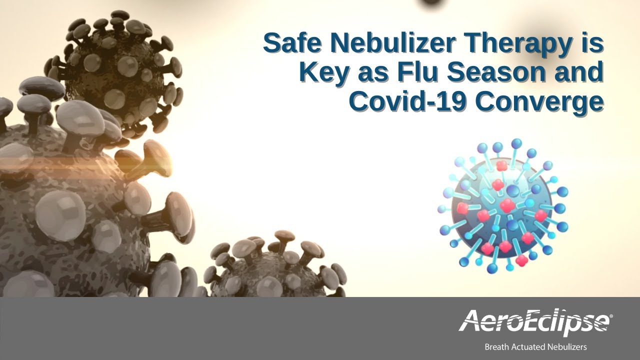 Safe Nebulizer Therapy is Key as Flu Season and Covid-19 Converge