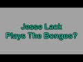 Jesse Lack Plays The Bongos