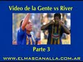 Rosario Central La Gente - Parte 3 - Vs River Plate
