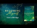 Becoming Myself by Stasi Eldredge book trailer