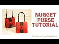 Nuggest Purse Tutorial