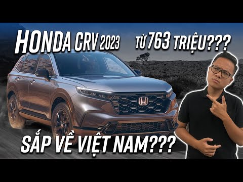 Honda CR-V 2023 chốt giá 763 triệu tại Mỹ! Chạy thử tại Thái Lan, sớm về Việt Nam đấu CX5, Tucson!?