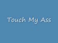 touch my ass.wmv