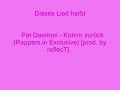 Pat Daemon - Komm zur�ck (Rappers.in Exclusive) [prod. by