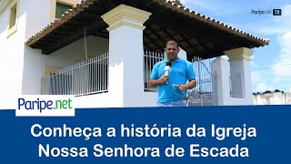 Conheça a história da Igreja Nossa Senhora de Escada