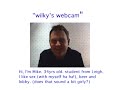 Wilky's Webcam (34 year old student)