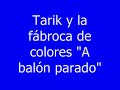 Tarik y la fábrica de colores A balón parado