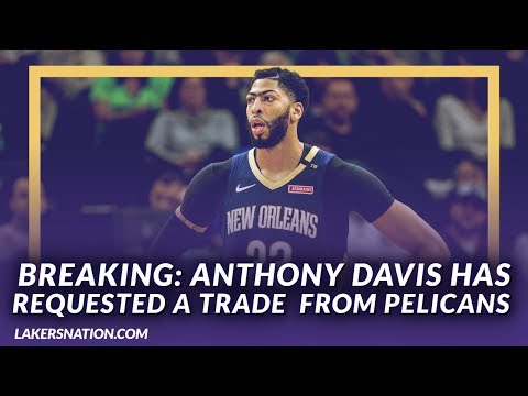 Video: Lakers News: Anthony Davis Has Requested a Trade & Informed Pelicans He Will NOT Sign Extension