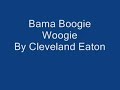 Bama Boogie Woogie By Cleveland Eaton Bama Boogie Woogie By Cleveland Eaton