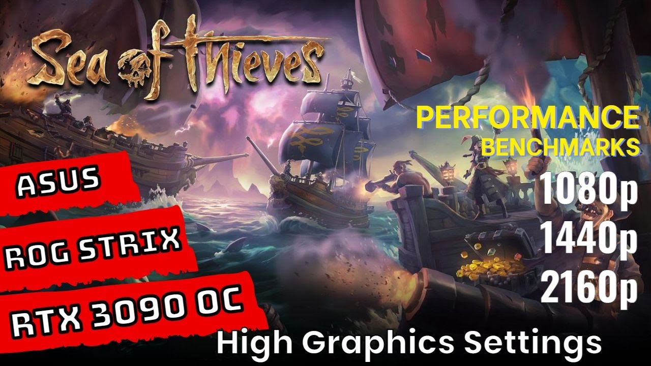 Sea of Thieves RTX 3090 Benchmarks at | 1080p | 1440p | 4K | [ASUS ROG STRIX RTX 3090 OC]