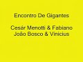 encontro de gigantes   cesár menotti e fabiano jb   v