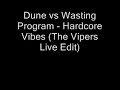 Dune vs Wasting Program - Hardcore Vibes (The Vipers mix)