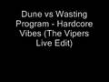 Dune vs Wasting Program - Hardcore Vibes (The Vipe