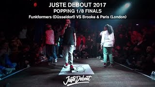 Funkformers vs Brooke & Paris – JUSTE DEBOUT 2017 1/8 POPPING FINALS