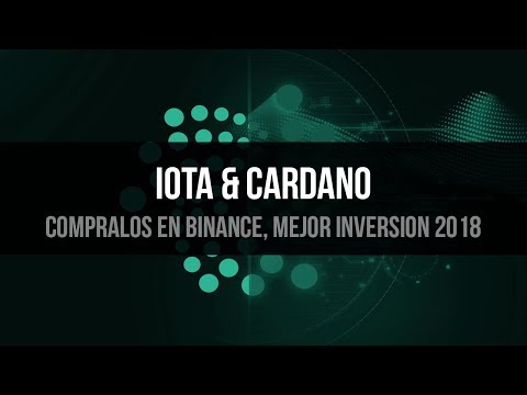 Como comprar IOTA y Cardano en BINANCE inversiones 2018