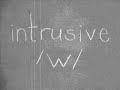 Intrusive