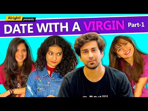 Alright! | Date With A Virgin Part 1 | ft. Ambrish Verma, Mehek Mehra & Jahnvi Rawat
