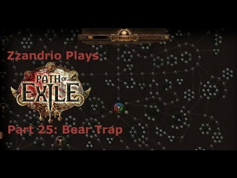Zzandrio Plays Path of Exile - Bear Trap - Episode 25