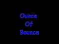 Mc Squared, Mc Murdock and Mc Jady Ounce Of Bounce.