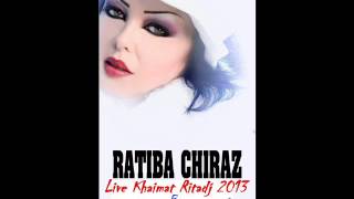 Cheba Ratiba Chiraz Live Khaimat Ritadj 2013 - Waseltini Lel Comissaire By Dj-Oussama Sghir