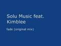 Just House - Solu Music feat. Kimblee - fade (original mix)