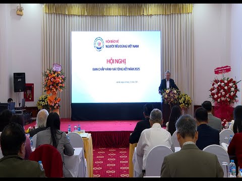 Hội Bảo vệ Người tiêu dùng Việt Nam tổ chức Hội nghị Tổng kết năm 2025