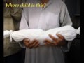 Whose Child is This -- In Deed and Truth Whose Child is This -- In Deed and Truth