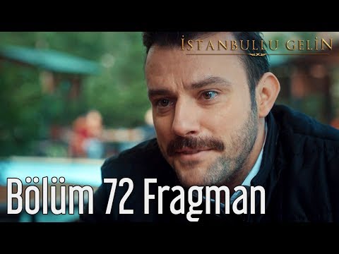 İstanbullu Gelin 72. Bölüm Fragmanı                                                                                                                                                                                                                       