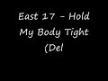 East 17 - Hold My Body Tight