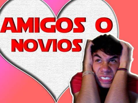 ¿AMIGOS O NOVIOS? Video