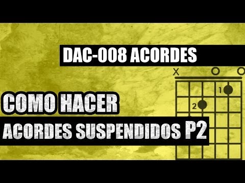 Como hacer acordes suspendidos parte 2