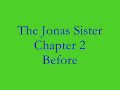 The Jonas Sister- Chapter 2: Before