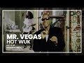Mr. Vegas Hot Wuk Official Music Video and Lyrics