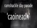 ramshackle day parade 'caoineadh'