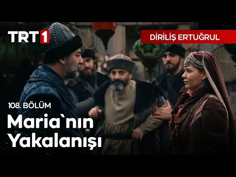 Diriliş Ertuğrul 108. bölüm - Maria'nın Yakalanışı