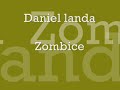 Daneil Landa - Zombice Daneil Landa - Zombice