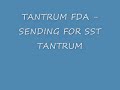 TANTRUM FDA - SENDING FOR SST TANTRUM TANTRUM FDA - SENDING FOR SST TANTRUM