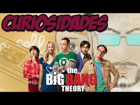 CURIOSIDADES: The Big Bang Theory