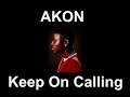 Keep On Calling Akon Feat P Money