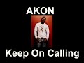 keep on calling akon feat p money