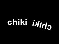 Chiki Chika Chiki Chika