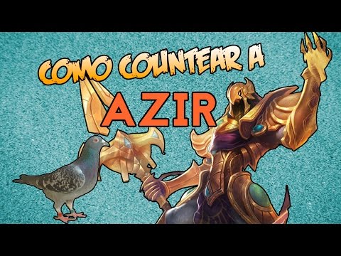 COMO HACER COUNTER A AZIR? GUIA S5 │ COUNTERS #10 │ AZIR COUNTERS LEAGUE OF LEGENDS ESPAÑOL