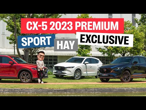 12 phút so 3 bản Mazda CX-5 2023 cao cấp nhất: Bạn thích sang, ngầu hay vừa vừa?