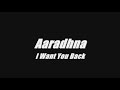 Aaradhna - I Want you Back Aaradhna - I Want you Back
