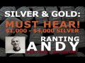 MUST HEAR! $1000 - $4000 SILVER: Ranting Andy Hoffman