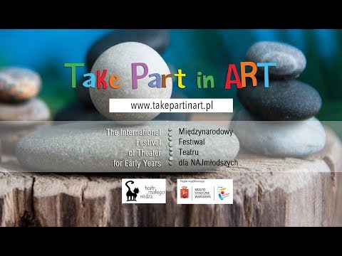 TAKE PART IN ART 2018- Międzynarodowy Festiwal Teatru dla NAJmłodszych