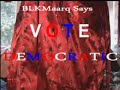 BLKMaarq Says Vote Democratic