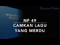 NP 49 Camkan Lagu yang Merdu