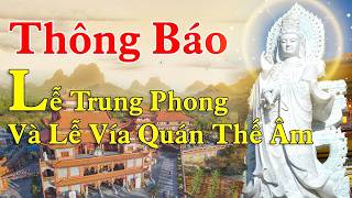 THÔNG BÁO LỄ TRUNG PHONG VÀ LỄ VÍA QUÁN THẾ ÂM BỒ TÁT NGÀY:16/17/18/02 ÂM LỊCH NĂM BÍNH NGỌ
